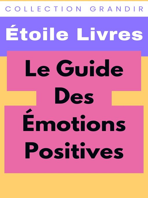 Title details for ￼Le Guide Des Émotions Positives by Étoile Livres - Available